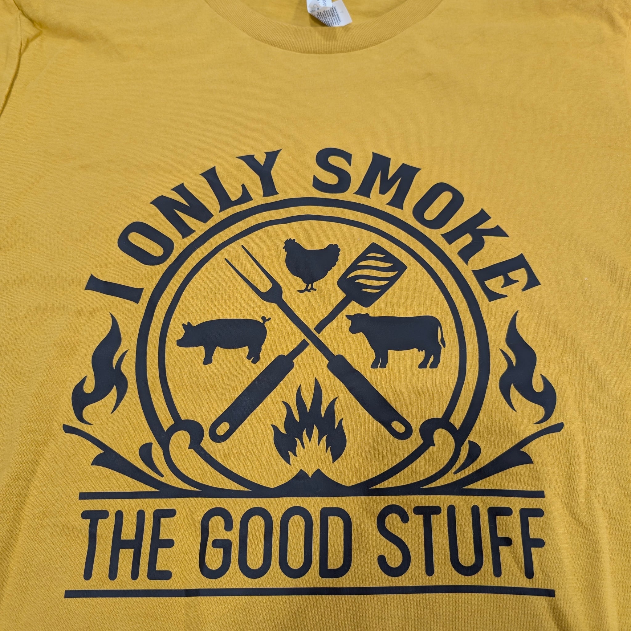 I Only Smoke The Good Stuff T-Shirt